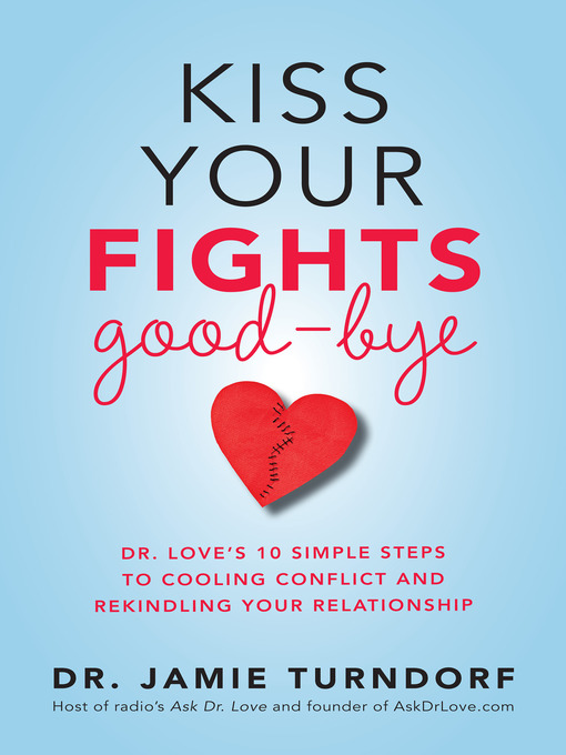 Title details for Kiss Your Fights Good-bye by Dr. Jamie Turndorf - Available